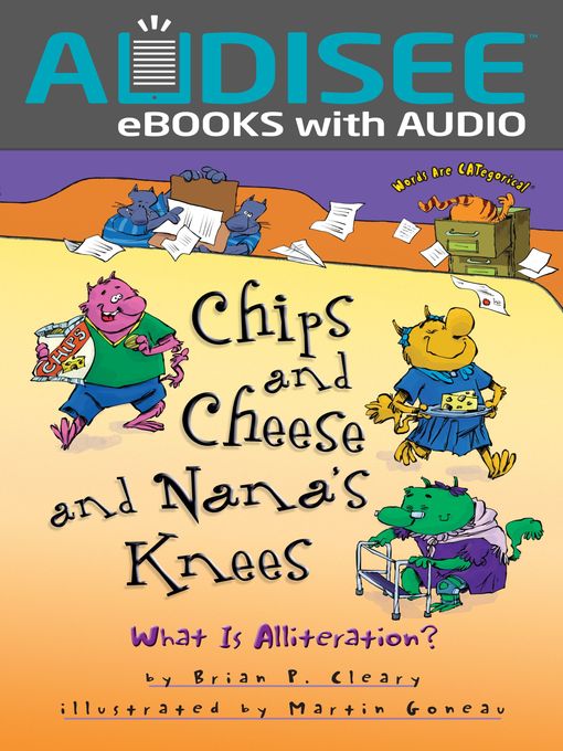 Title details for Chips and Cheese and Nana's Knees by Brian P. Cleary - Available